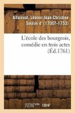 L'École Des Bourgeois, Comédie En Trois Actes