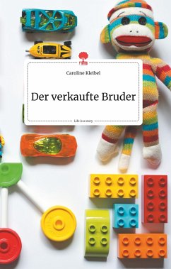 Der verkaufte Bruder. Life is a Story - story.one - Kleibel, Caroline