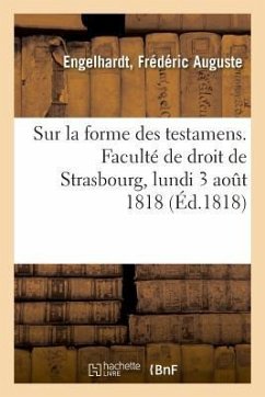 Cover Sur La Forme Des Testamens. Faculté de Droit de Strasbourg, Lundi 3 Août 1818