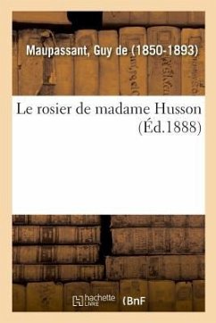 Le Rosier de Madame Husson - de Maupassant, Guy