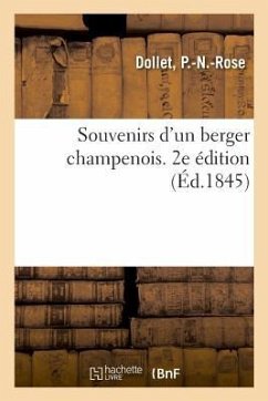 Souvenirs d'Un Berger Champenois. 2e Édition - Dollet, P -N -Rose