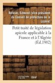 Petit Traité de Législation Apicole Applicable À La France Et À l'Algérie