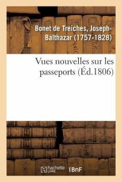 Vues Nouvelles Sur Les Passeports - Bonet de Treiches, Joseph-Balthazar