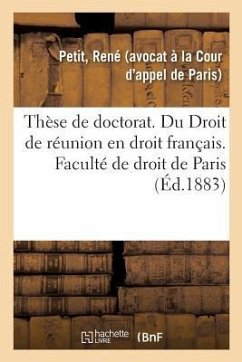 Thèse de Doctorat. Des Assemblées Législatives À Rome En Droit Romain: Du Droit de Réunion En Droit Français. Faculté de Droit de Paris - Petit, René