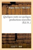 Quelques Mots Sur Quelques Productions Nouvelles