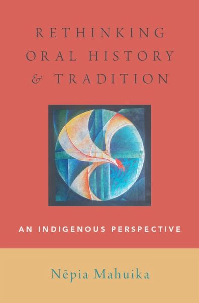 Rethinking Oral History and Tradition (eBook, ePUB) Rethinking Oral History and Tradition (eBook, ePUB)