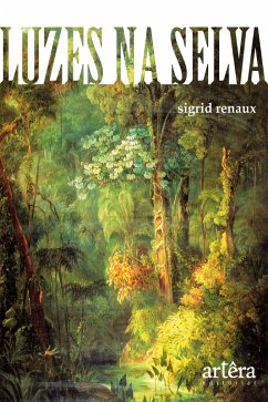 Luzes na Selva (eBook, ePUB) - Renaux, Sigrid