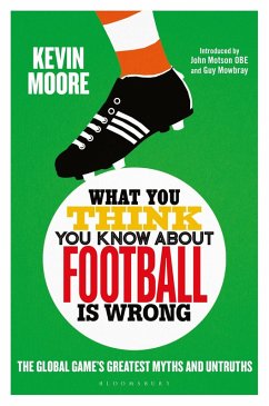 What You Think You Know About Football is Wrong (eBook, PDF) - Moore, Kevin