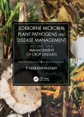Soilborne Microbial Plant Pathogens and Disease Management, Volume Two (eBook, PDF) Soilborne Microbial Plant Pathogens and Disease Management, Volume Two (eBook, PDF)