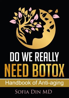 Do We Really Need Botox? A Handbook of Anti-Aging Services (eBook, ePUB) - Din, Sofia