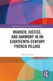 Murder, Justice, and Harmony in an Eighteenth-Century French Village (eBook, PDF)