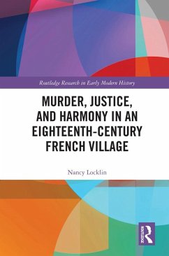 Murder, Justice, and Harmony in an Eighteenth-Century French Village (eBook, PDF) - Locklin, Nancy