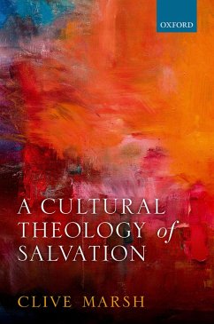 A Cultural Theology of Salvation (eBook, ePUB) - Marsh, Clive