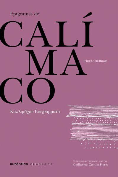 Epigramas de Calímaco - Bilíngue (Grego-Português) (eBook, ePUB) Epigramas de Calímaco - Bilíngue (Grego-Português) (eBook, ePUB)