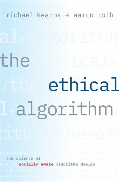 The Ethical Algorithm (eBook, PDF) - Kearns, Michael; Roth, Aaron