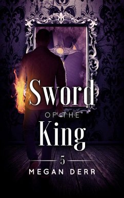 Sword of the King (Dance with the Devil, #5) (eBook, ePUB) - Derr, Megan