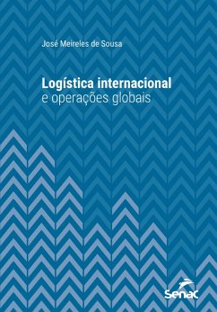 Logística internacional e operações globais (eBook, ePUB) - de Sousa, José Meireles