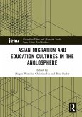 Asian Migration and Education Cultures in the Anglosphere (eBook, ePUB)