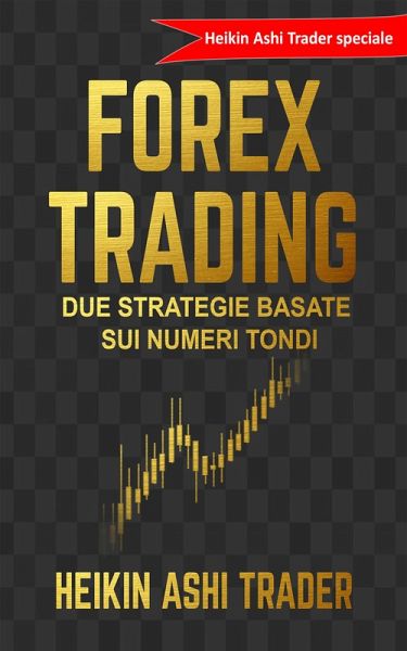 Trading Forex: Due strategie basate sui numeri tondi (eBook, ePUB)