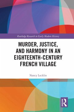Murder, Justice, and Harmony in an Eighteenth-Century French Village (eBook, ePUB) - Locklin, Nancy