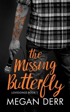 The Missing Butterfly (Lovesongs, #1) (eBook, ePUB) - Derr, Megan