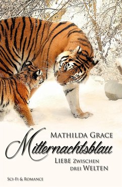 Mitternachtsblau - Liebe zwischen drei Welten (eBook, ePUB) - Grace, Mathilda