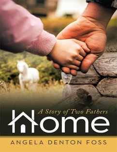 Home: A Story of Two Fathers (eBook, ePUB) - Foss, Angela Denton