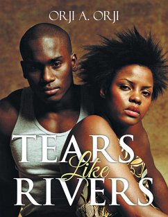 Tears Like Rivers (eBook, ePUB) - Orji, Orji A.