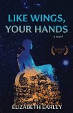 Like Wings, Your Hands (eBook, ePUB)