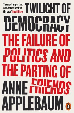 Twilight of Democracy (eBook, ePUB) - Applebaum, Anne