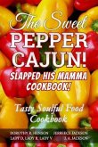 The Sweet Pepper Cajun! Slapped His Mamma Cookbook! (eBook, ePUB)