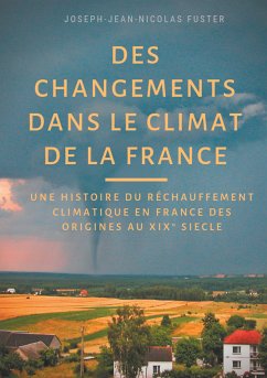 Des changements dans le climat de la France (eBook, ePUB) - Fuster, Joseph-Jean-Nicolas