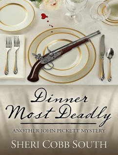 Dinner Most Deadly (John Pickett Mysteries, #4) (eBook, ePUB) - South, Sheri Cobb