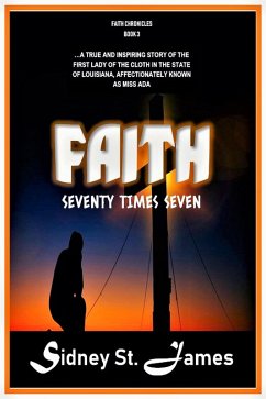 Faith - Seventy Times Seven (The Faith Chronicles, #3) (eBook, ePUB) - James, Sidney St.