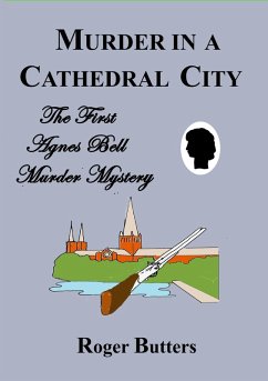 Murder in a Cathedral City (Agnes Bell Murder Mysteries, #1) (eBook, ePUB) - Butters, Roger