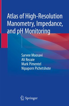 Atlas of High-Resolution Manometry, Impedance, and pH Monitoring (eBook, PDF) - Moosavi, Sarvee; Rezaie, Ali; Pimentel, Mark; Pichetshote, Nipaporn