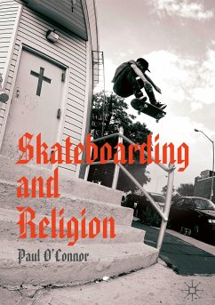 Skateboarding and Religion (eBook, PDF) - O'Connor, Paul
