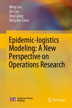 Epidemic-logistics Modeling: A New Perspective on Operations Research (eBook, PDF) - Liu, Ming; Cao, Jie; Liang, Jing; Chen, MingJun