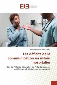 Les déficits de la communication en milieu hospitalier - Etaba Onana, Richard Bertrand