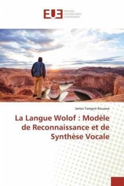 La Langue Wolof : Modèle de Reconnaissance et de Synthèse Vocale - Tamgno Kouawa, James