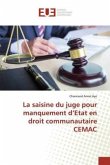 La saisine du juge pour manquement d¿Etat en droit communautaire CEMAC