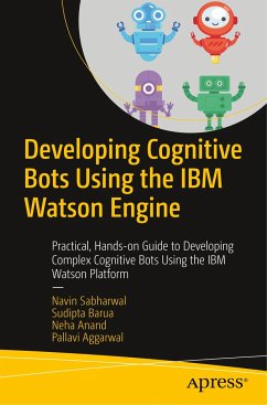 Developing Cognitive Bots Using the IBM Watson Engine - Sabharwal, Navin;Barua, Sudipta;Anand, Neha