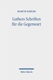 Luthers Schriften für die Gegenwart