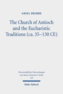 Cover The Church of Antioch and the Eucharistic Traditions (ca. 35-130 CE)