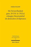 Die Verwertbarkeit gem. 28 USC 1782(a) erlangter Beweismittel im deutschen Zivilprozess