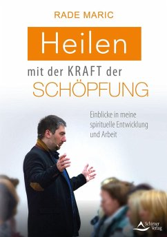 Heilen mit der Kraft der Schöpfung - Maric, Rade