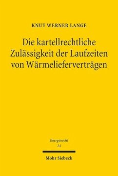 Die kartellrechtliche Zulässigkeit der Laufzeiten von Wärmelieferverträgen - Lange, Knut Werner