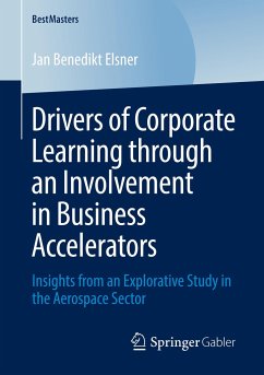 Drivers of Corporate Learning through an Involvement in Business Accelerators - Elsner, Jan Benedikt