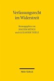 Verfassungsrecht im Widerstreit Verfassungsrecht im Widerstreit