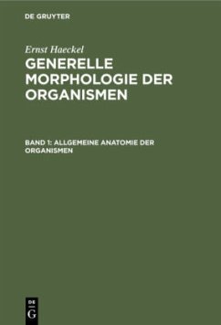 Allgemeine Anatomie der Organismen - Haeckel, Ernst